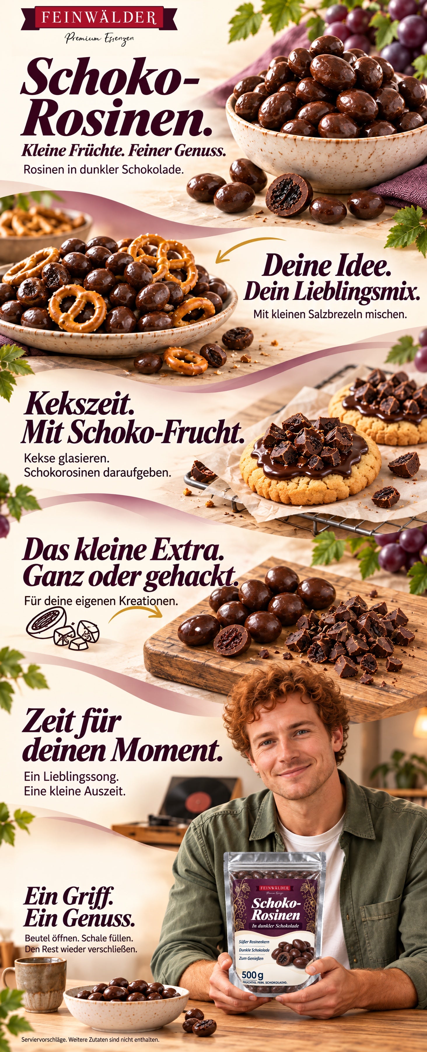 Schoko-Rosinen. Kleine Früchte. Feiner Genuss. Rosinen in dunkler Schokolade. Deine Idee. Dein Lieblingsmix. Mit kleinen Salzbrezeln mischen. Kekszeit. Mit Schoko-Frucht. Kekse glasieren. Schokorosinen daraufgeben. Das kleine Extra. Ganz oder gehackt. Für deine eigenen Kreationen. Zeit für deinen Moment. Ein Lieblingssong. Eine kleine Auszeit. Ein Griff. Ein Genuss. Beutel öffnen. Schale füllen. Den Rest wieder verschließen. Serviervorschläge. Weitere Zutaten sind nicht enthalten.